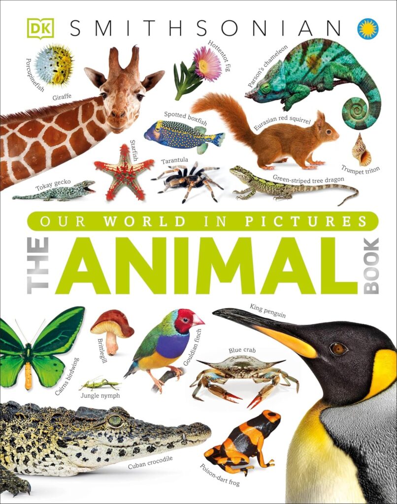 The Animal Book: A Visual Encyclopedia of Life on Earth