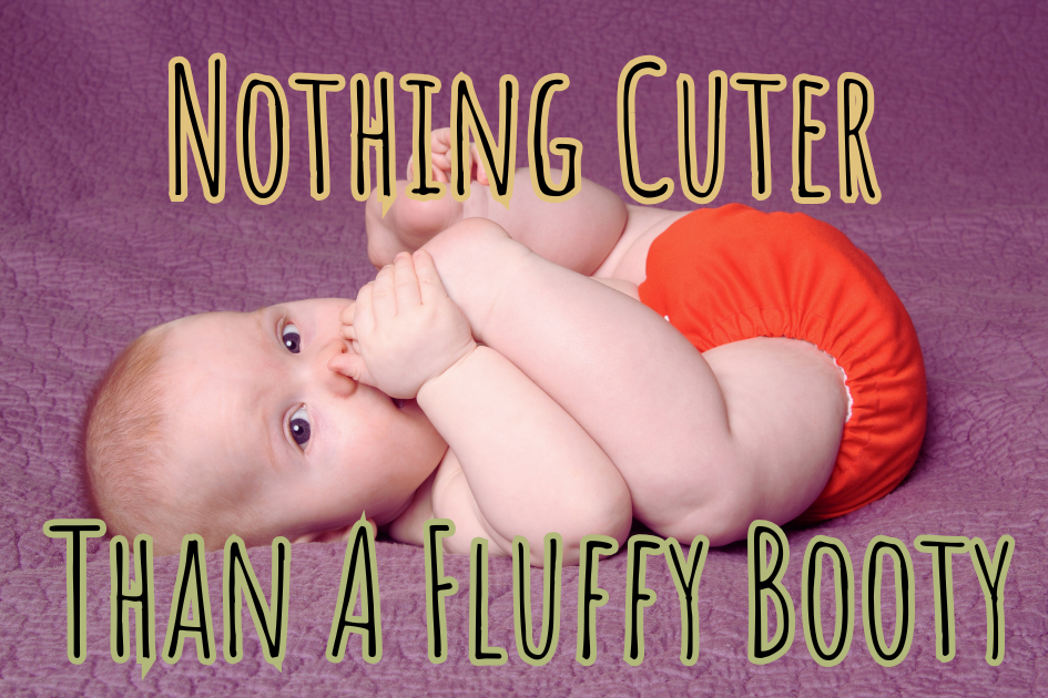 A baby wearing a red cloth diaper and sucking on it's toes. The overlaid text says "Nothing cuter than a fluffy booty."